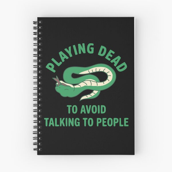 Item preview, Funny Snake Quote "Playing Dead to Avoid Talking to People" designed and sold by FandomizedRose.