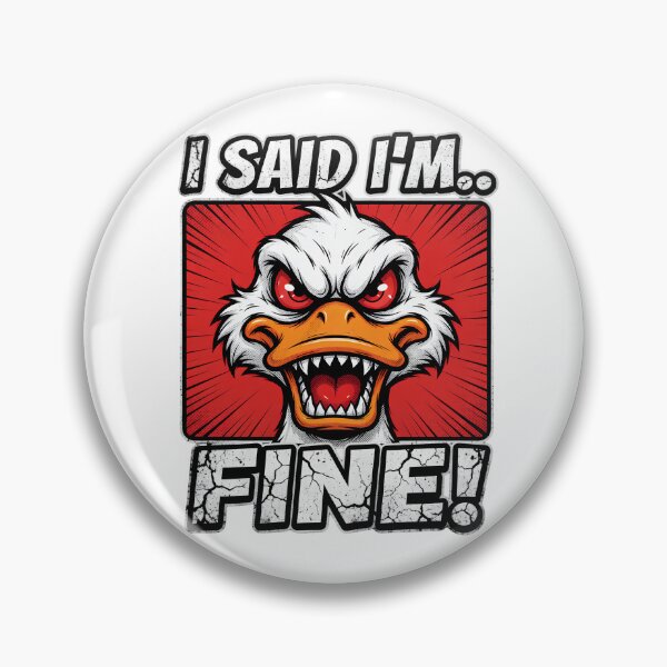Item preview, I Said I'm Fine Angry Duck designed and sold by TshirtsOnline-.