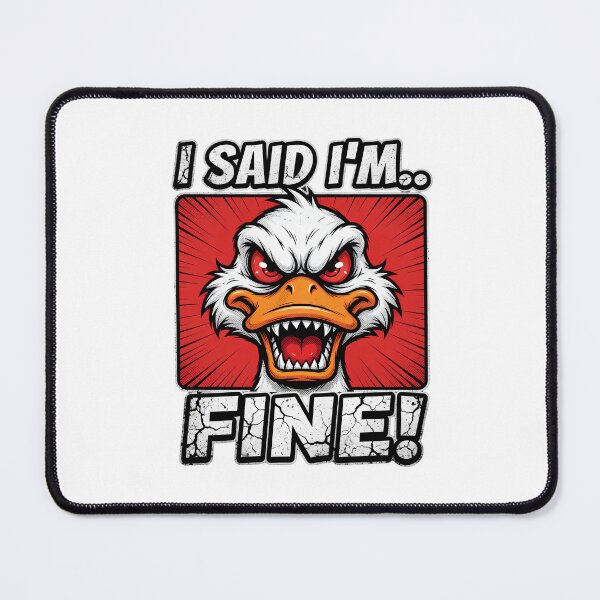 Item preview, I Said I'm Fine Angry Duck designed and sold by TshirtsOnline-.
