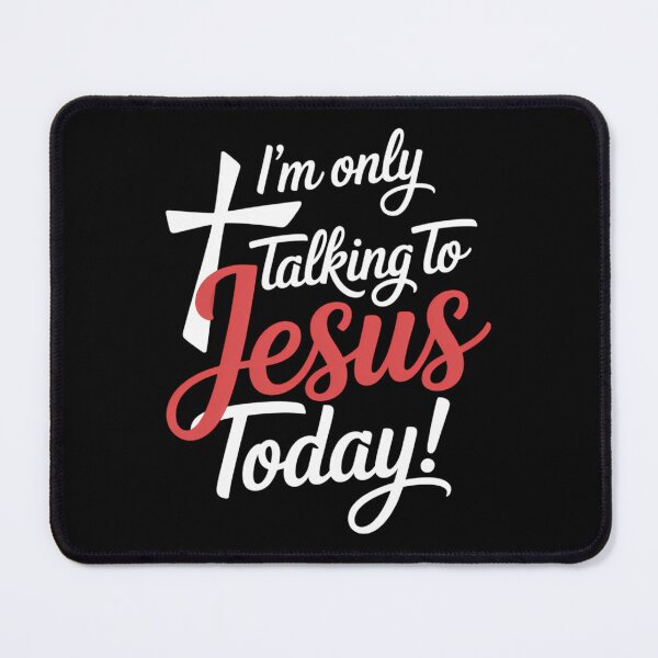 Item preview, I'm Only Talking To Jesus Today Inspired Christian designed and sold by sailorjessiArt.