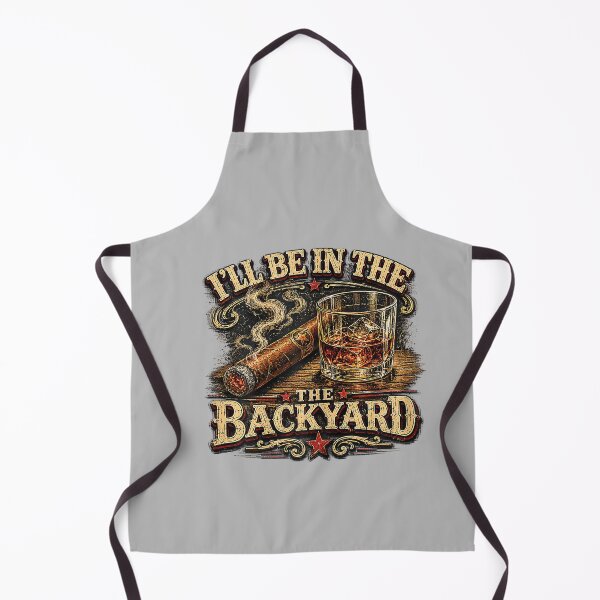 Item preview, I'll Be in The Backyard Cigar and Bourbon Retro Vintage designed and sold by mjohnson9.