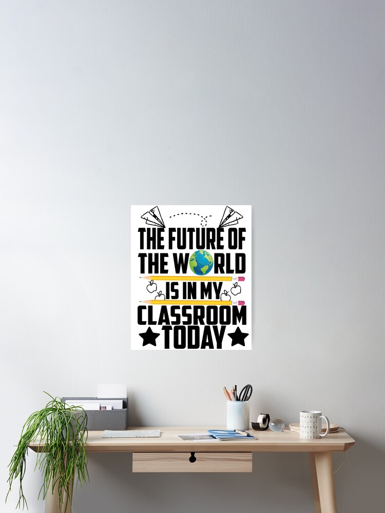 Teacher T Shirt Future Of The World Is In My Classroom Teacher T Shirt Future Of The World Is In My Classroom
