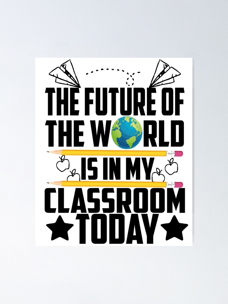 Teacher T Shirt Future Of The World Is In My Classroom Teacher T Shirt Future Of The World Is In My Classroom