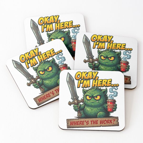 Item preview, Okay I'm Here Where's The Work Monster designed and sold by TshirtsOnline-.