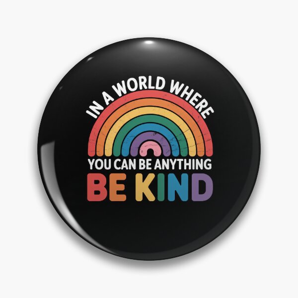 Item preview, In A World Where You Can Be Anything Be Kind Pride Gay LGBT designed and sold by sailorjessiArt.