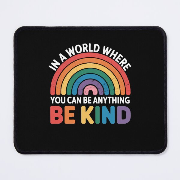 Item preview, In A World Where You Can Be Anything Be Kind Pride Gay LGBT designed and sold by sailorjessiArt.