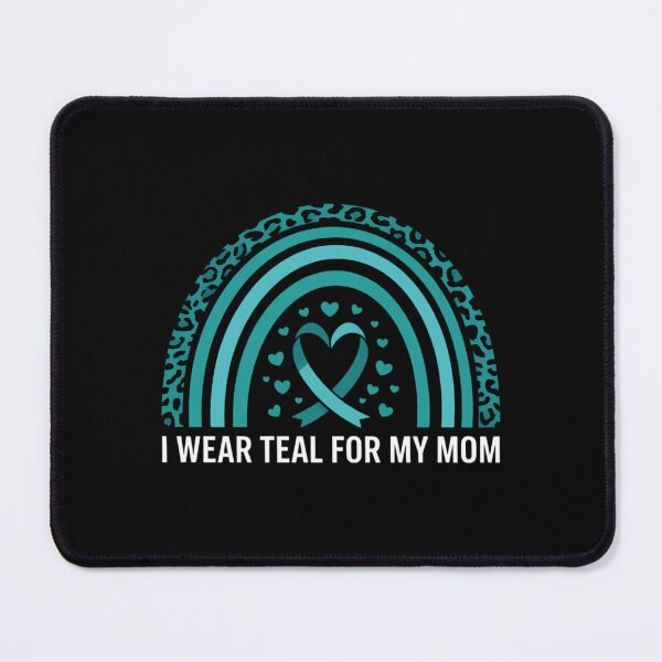 Item preview, I Wear Teal For My Mom Cervical Cancer Awareness designed and sold by sailorjessiArt.