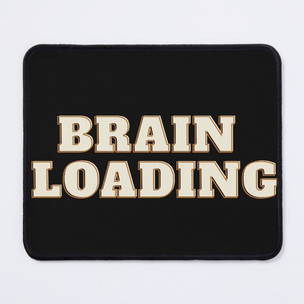 Item preview, Brain Loading... Please Wait | Funny Overthinking Meme Design designed and sold by GlimmerAura.
