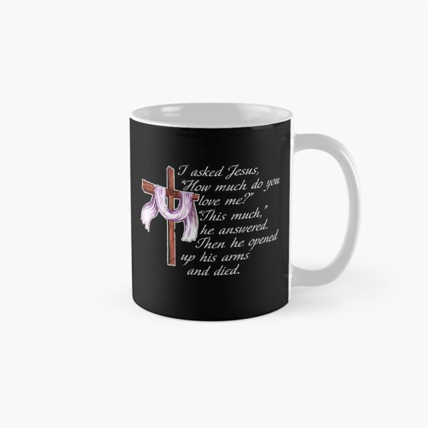 Item preview, I Asked Jesus, How Much Do You Love Me This Much He Answered Then He Opened Up His Arms And Died designed and sold by caruku666.