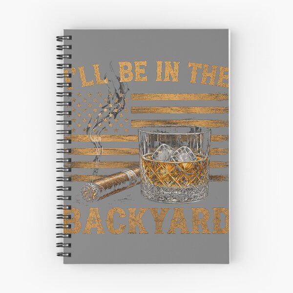 Item preview, I'll Be in The Backyard Funny Bourbon Cigar Lover designed and sold by mjohnson9.