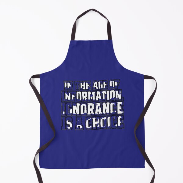 Item preview, IN THE AGE OF INFORMATION, IGNORANCE IS A CHOICE designed and sold by CRINGEWORTHY TEES.
