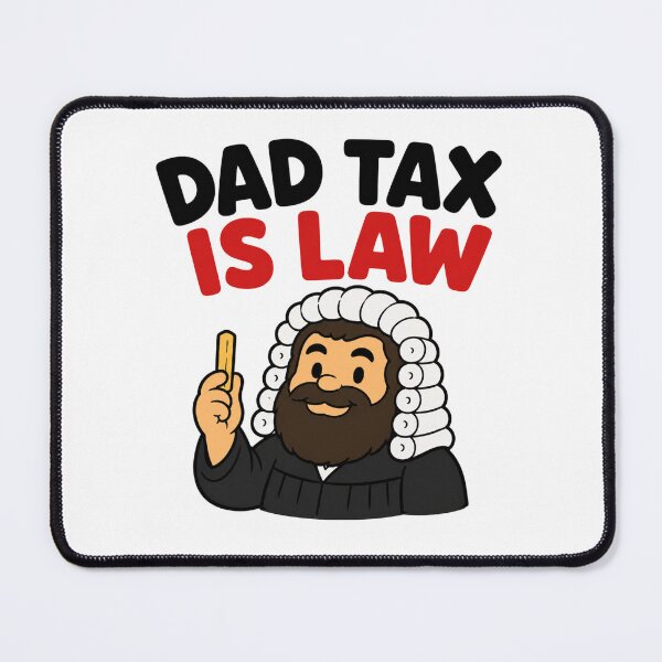 Item preview, DAD TAX IS LAW! for a fry. designed and sold by vecart34.