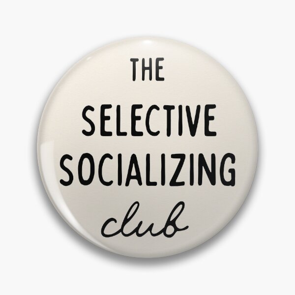 Item preview, The Selective Socializing Club designed and sold by StudioNewLayer.