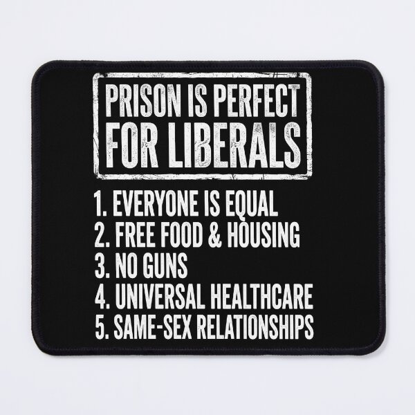 Item preview, Prison Is Perfect For Liberals Funny Conservative Political Humor designed and sold by ArcaneArtistry.