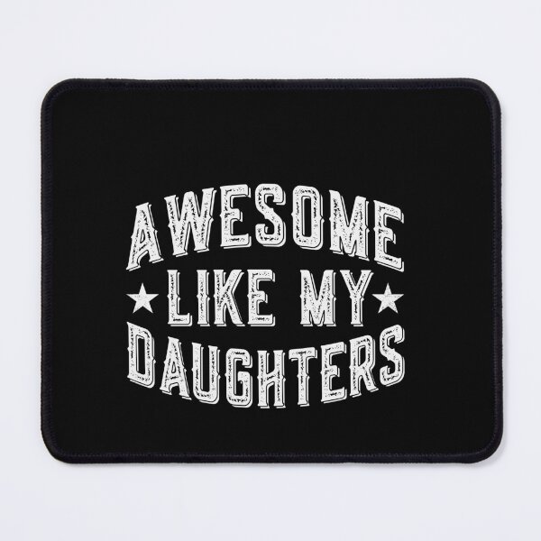 Item preview, Awesome Like My Daughters Father Mother Family designed and sold by PopStars1993.