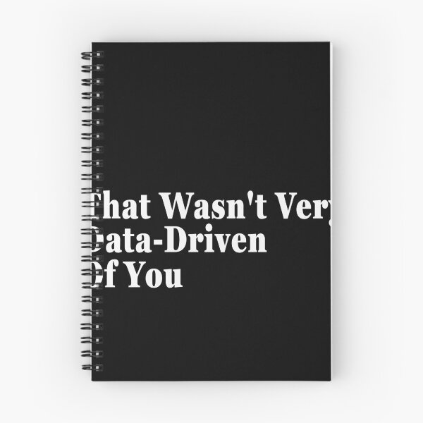 Item preview, That Wasn't Very Data-Driven Of You Data Scientist Analyst Professional designed and sold by PopStars1993.