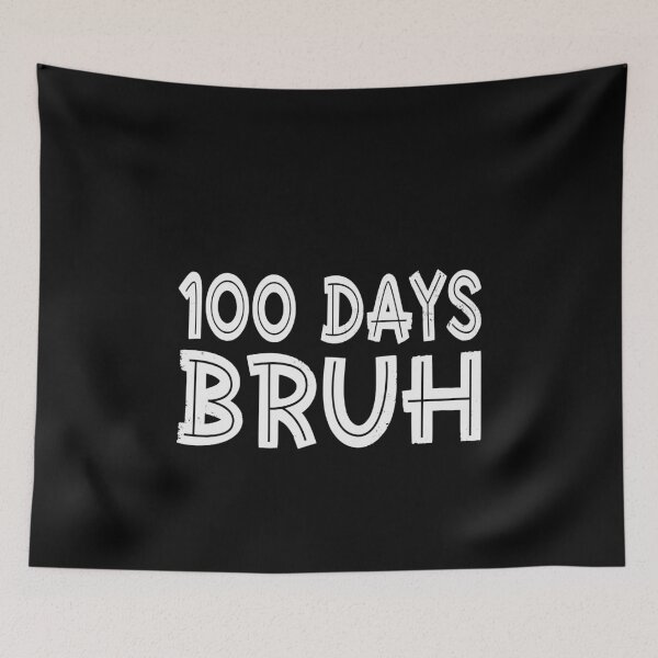 Item preview, 100 Days Bruh 100th Day Of School Student Teacher Celebration designed and sold by PopStars1993.