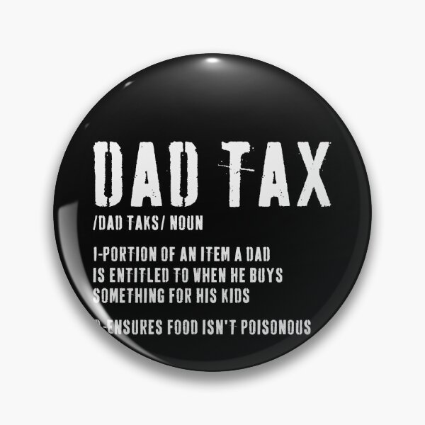 Item preview, Dad Tax Funny Definition Fatherhood Humor Fathers Day  designed and sold by PopStars1993.