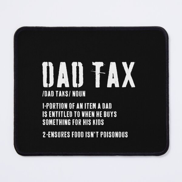 Item preview, Dad Tax Funny Definition Fatherhood Humor Fathers Day designed and sold by PopStars1993.