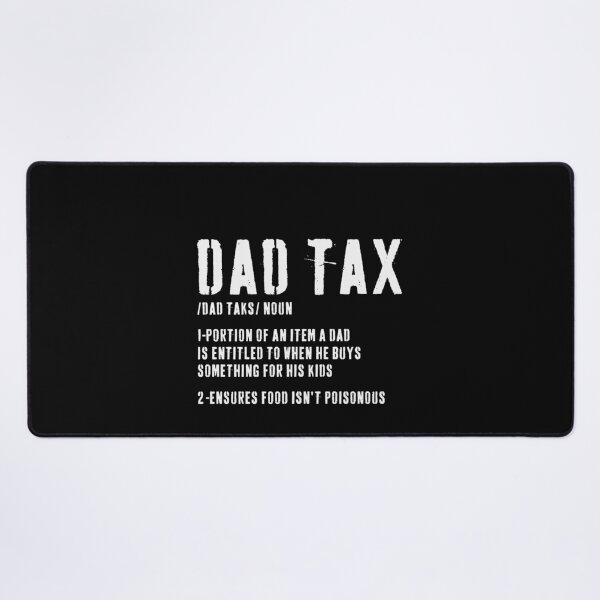 Item preview, Dad Tax Funny Definition Fatherhood Humor Fathers Day  designed and sold by PopStars1993.