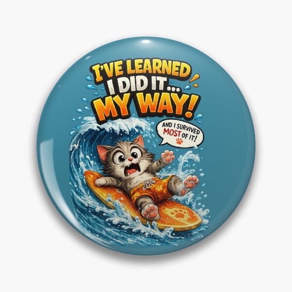Item preview, I've Learned, I Did It My Way! – Funny Surfing Cat designed and sold by mr.bardook.