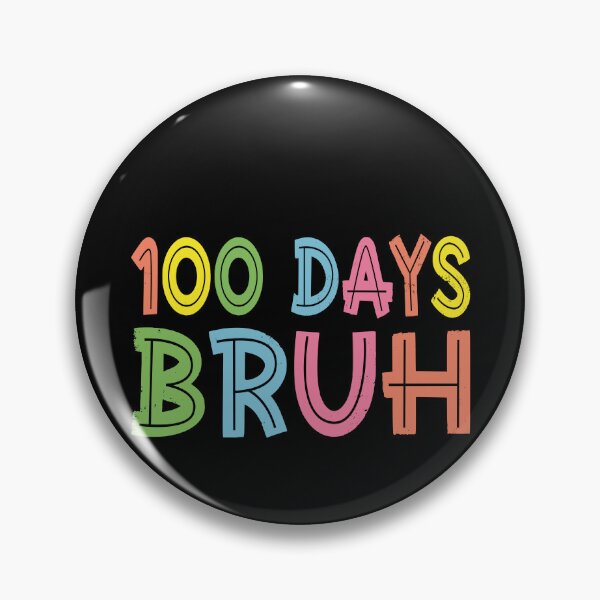 Item preview, 100 Days Bruh School Celebration Teacher Student Parent designed and sold by PopStars1993.
