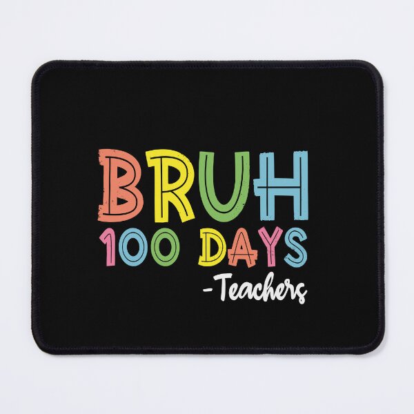 Item preview, Bruh 100 Days - Teachers 100th Day School Educator Celebration designed and sold by PopStars1993.