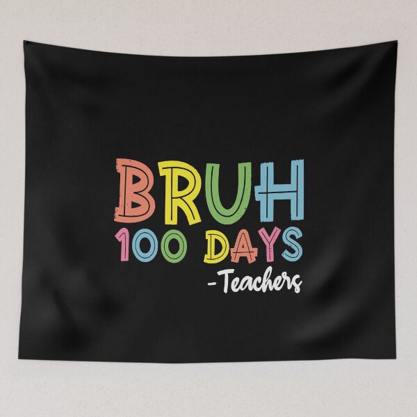 Item preview, Bruh 100 Days - Teachers 100th Day School Educator Celebration designed and sold by PopStars1993.