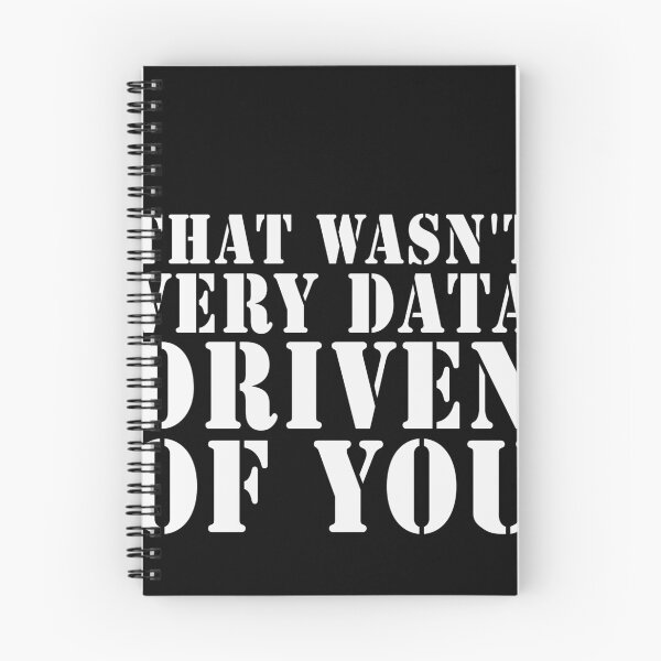 Item preview, That Wasn't Very Data Driven Of You Data Analyst Data Scientist Humor designed and sold by PopStars1993.