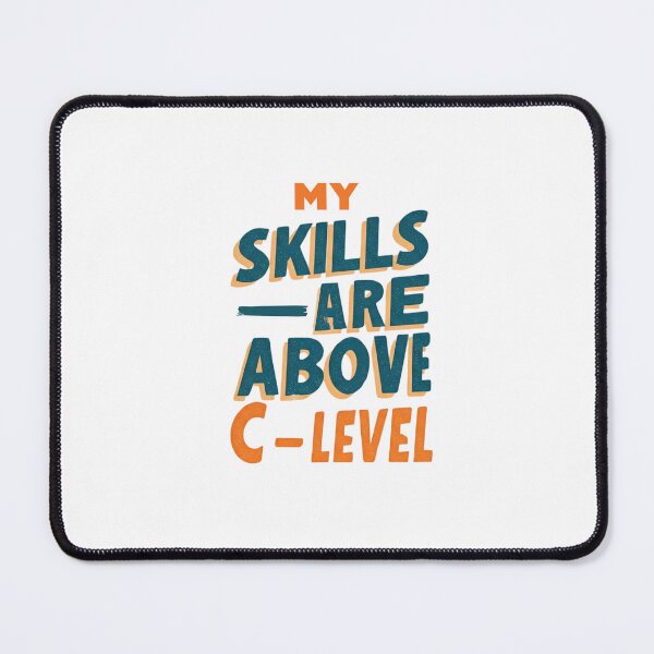Item preview, My Skills Are Above C Level Funny Corporate Tech Pun designed and sold by DesignsCreative.