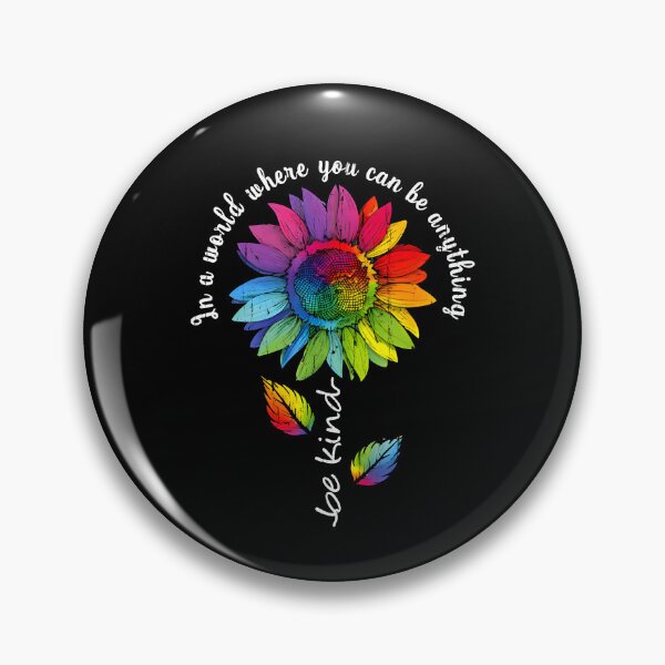 Item preview, In A World Where You Can Be Anything Be Kind designed and sold by caruku666.