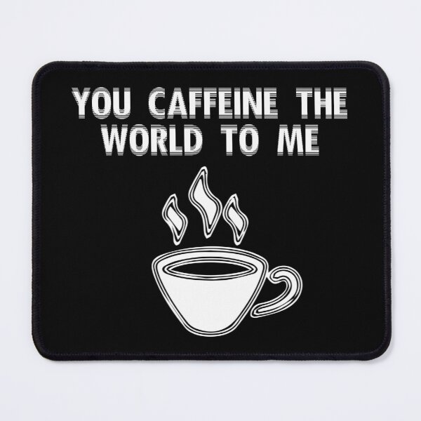 Item preview, You Caffeine The World To Me  designed and sold by R-A Designs.