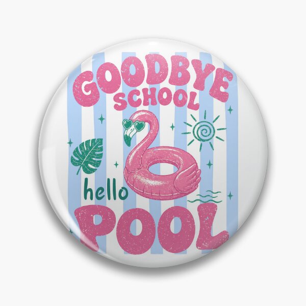 Item preview, Goodbye school hello pool designed and sold by Tiny-Love ⭐⭐⭐⭐⭐.