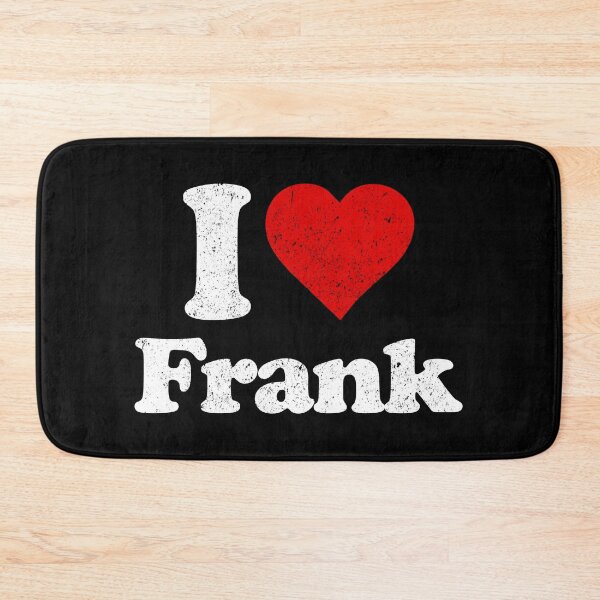 Item preview, I Love Frank - Frank Family First Name Funny Gift designed and sold by louciverzania.