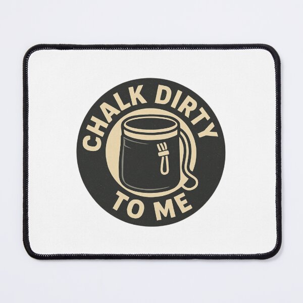 Item preview, Chalk Dirty To Me Funny Bouldering Rock Climbing designed and sold by MerchVersum.