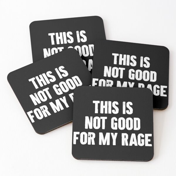 Item preview, This Is Not Good For My Rage - Funny Sarcastic Jokes designed and sold by louciverzania.