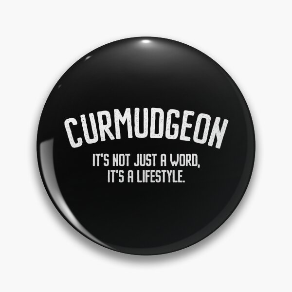 Item preview, Curmudgeon It's Not Just A Word, It's A Lifestyle - Funny Saying designed and sold by louciverzania.