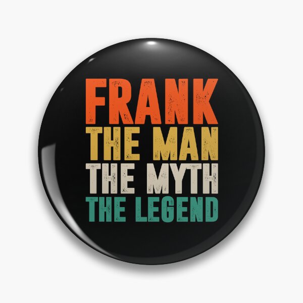 Item preview, Frank, The Man, The Myth, The Legend. - Frank First Name Funny Gift designed and sold by louciverzania.