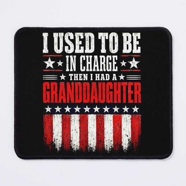 Item preview, I Used To Be In Charge Then I Had A Granddaughter Patriotic designed and sold by ArcaneArtistry.