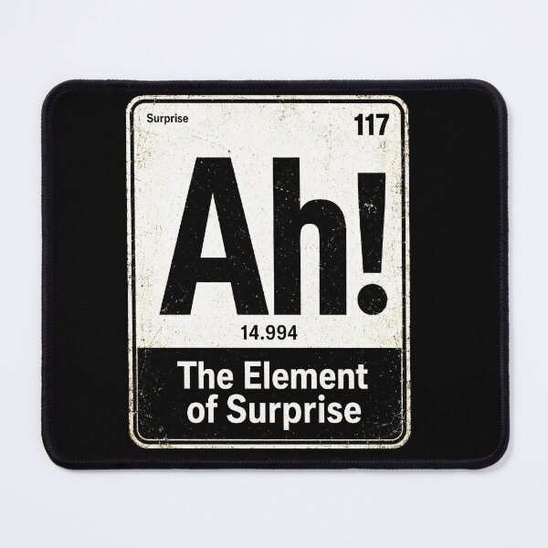 Item preview, AH The Element Of Surprise Ah Periodic Table Funny Science designed and sold by ArcaneArtistry.