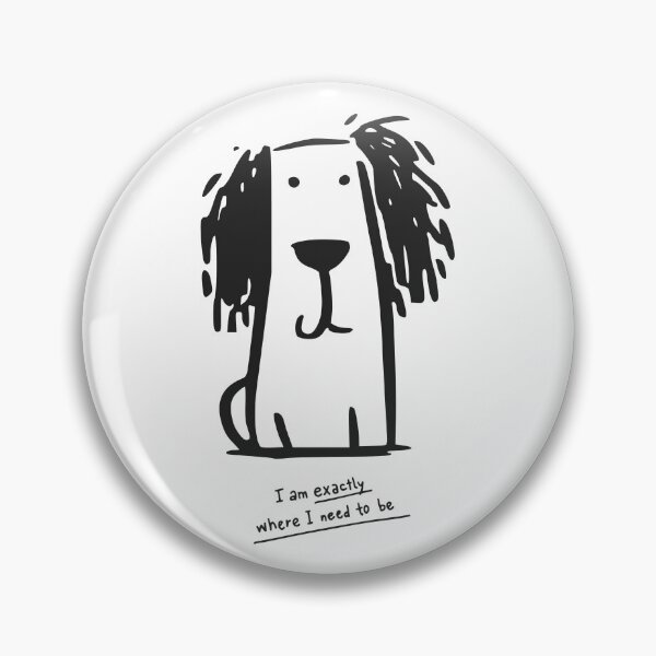 Item preview, I AM EXACTLY WHERE I NEED TO BE designed and sold by PGAart.