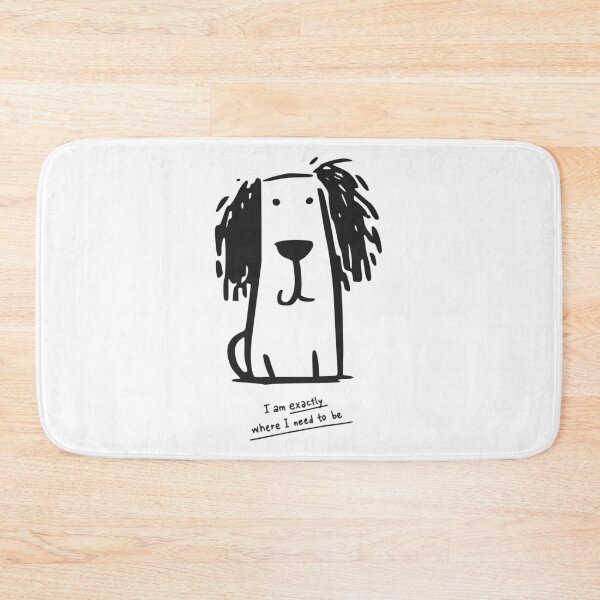 Item preview, I AM EXACTLY WHERE I NEED TO BE designed and sold by PGAart.
