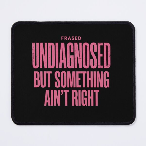Item preview, Undiagnosed But Something Ain't Right Funny Retro Mental Health designed and sold by ArcaneArtistry.
