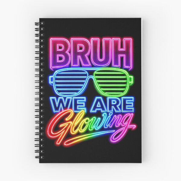 Item preview, Bruh We Are Glowing Funny Retro Neon Rave 80s designed and sold by ArcaneArtistry.