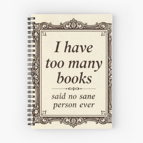 Item preview, : I Have Too Many Books Said No Sane Person Ever Funny Reader Shirt designed and sold by Goldenhourtees.