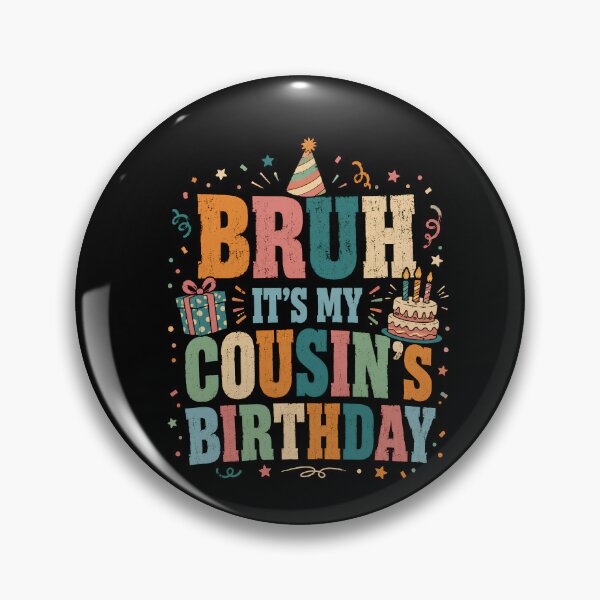 Item preview, Bruh It’s My Cousin’s Birthday Funny Family Celebration  designed and sold by THREE LITTLE BEANS.