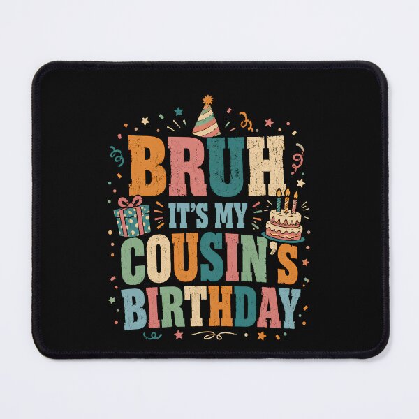 Item preview, Bruh It’s My Cousin’s Birthday Funny Family Celebration designed and sold by THREE LITTLE BEANS.