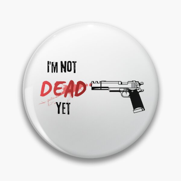 Item preview, Im Not Dead Yet Pistol Graphic Art designed and sold by VibeShift Studio.