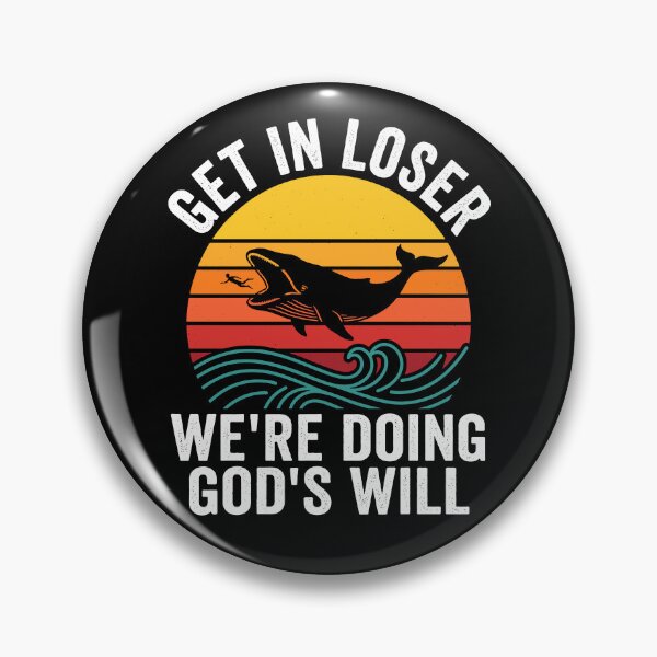 Item preview, Get In Loser We're Doing God's Will designed and sold by ChrisPfeiffer.