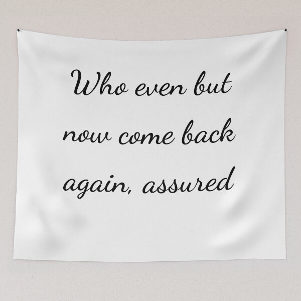 Item preview, "Who even but now come back again, assured" - handwriting black designed and sold by ariksworld.